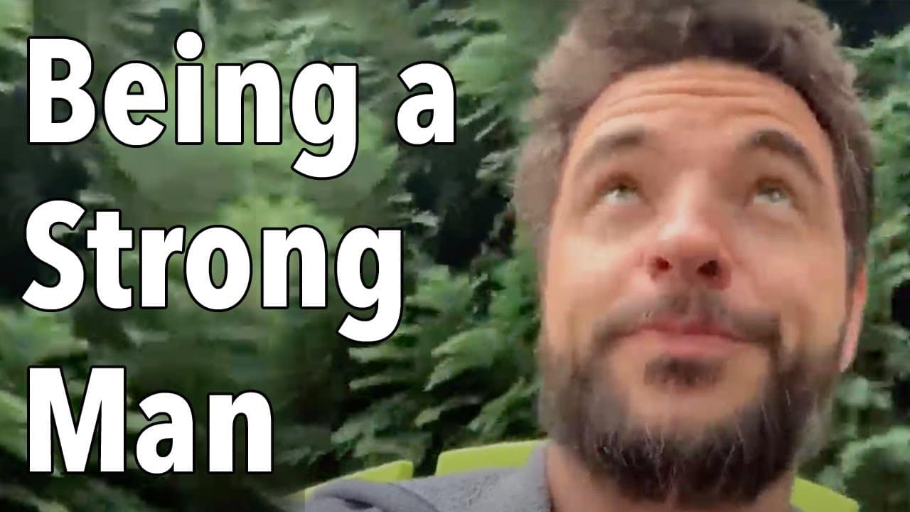 Being a Strong Man