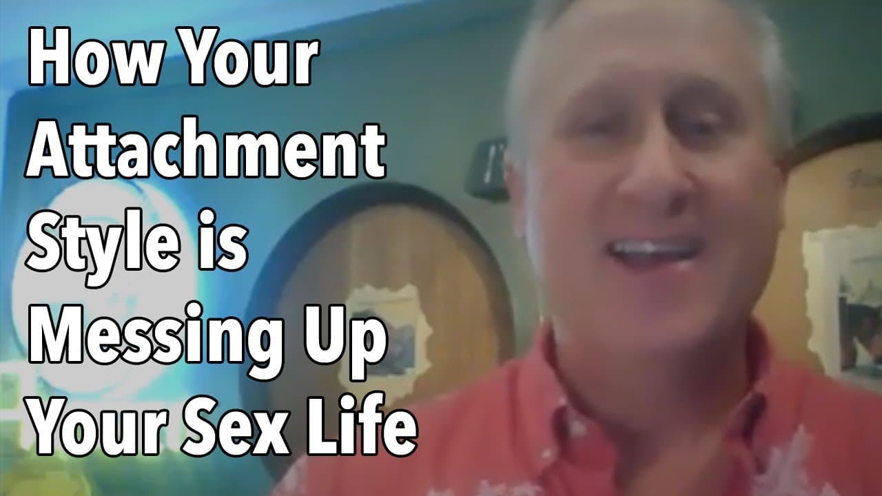 How Your Attachment Style is Messing Up Your Sex Life