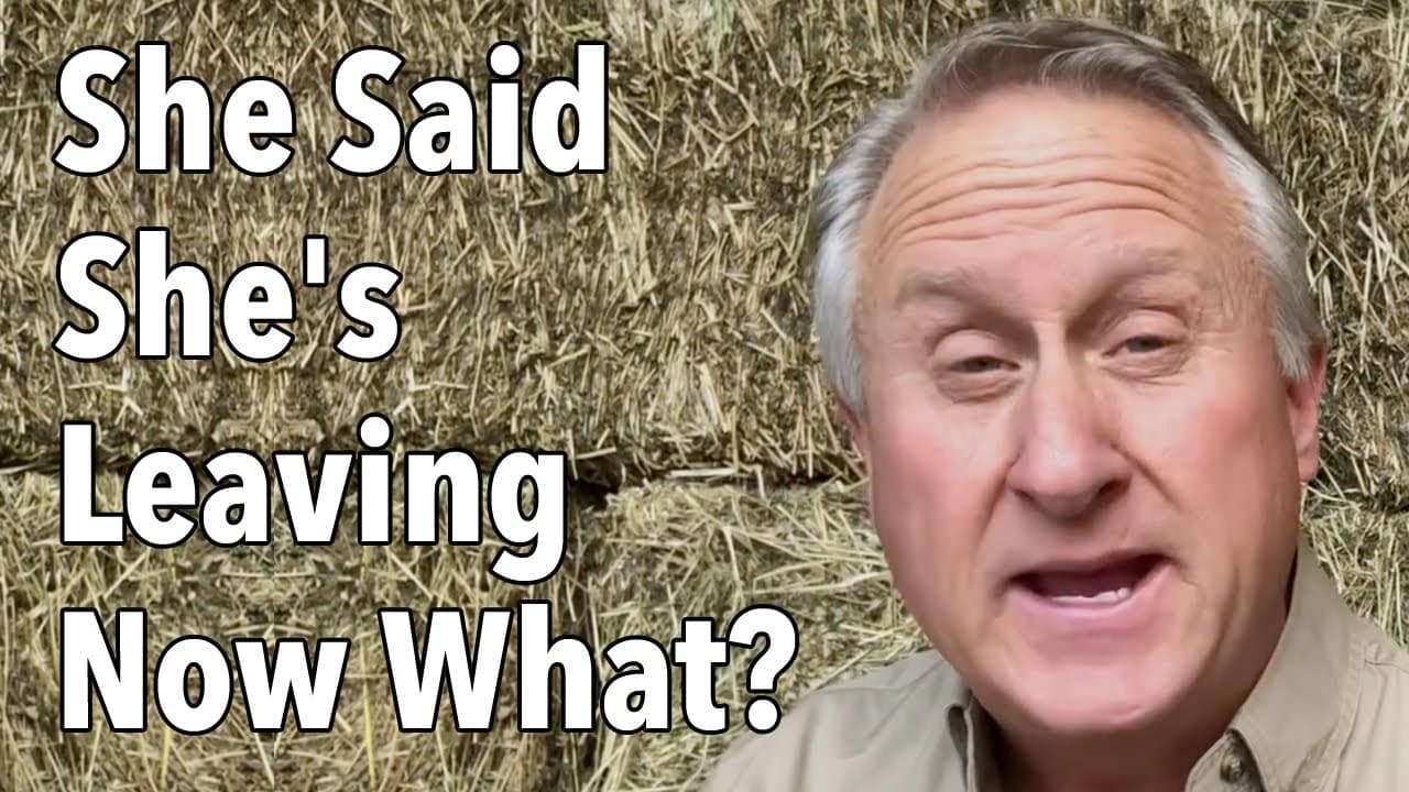 She Said She’s Leaving – Now What?