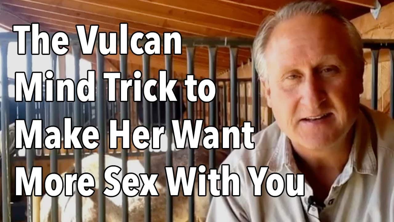 The Vulcan Mind Trick to Make Her Want More Sex With You