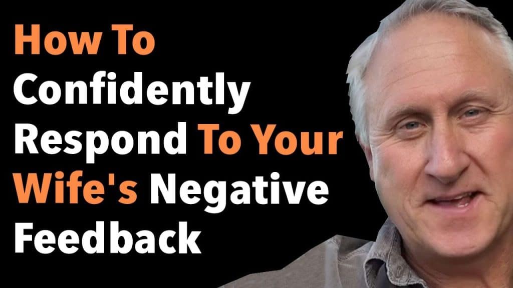 How To Confidently Respond To Your Wife's Negative Feedback ...