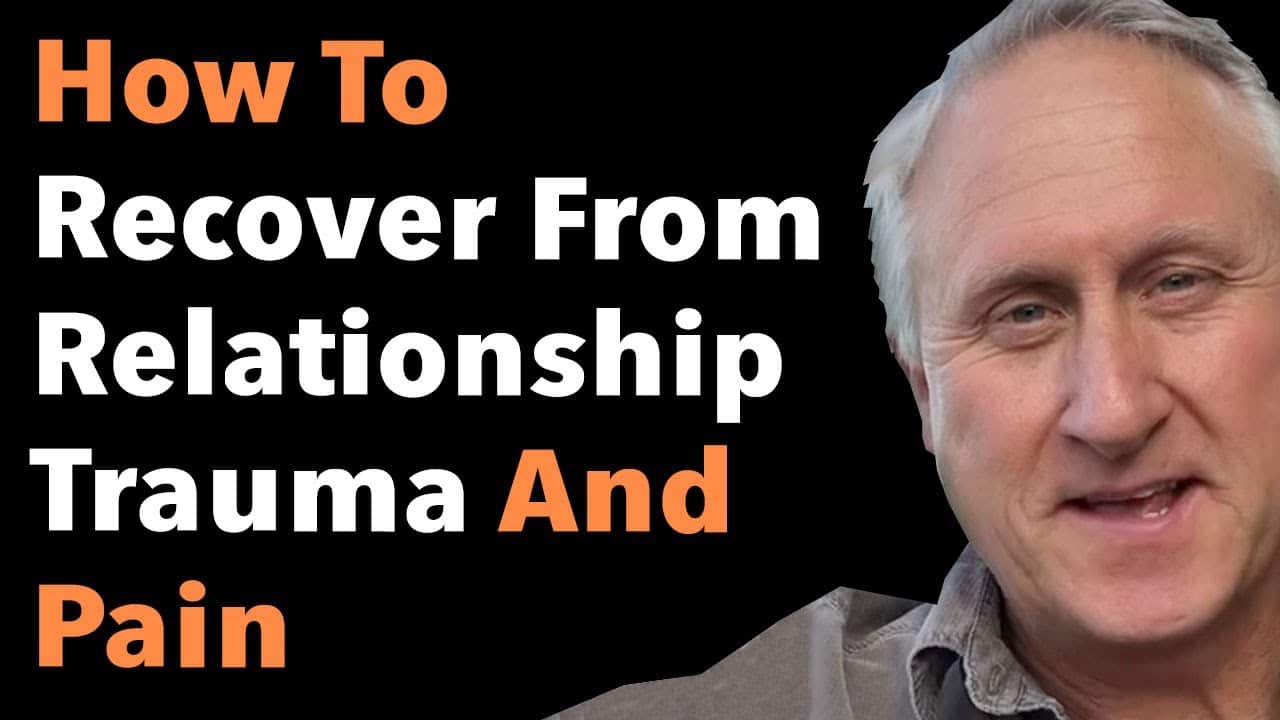 How To Recover From Relationship Trauma And Pain