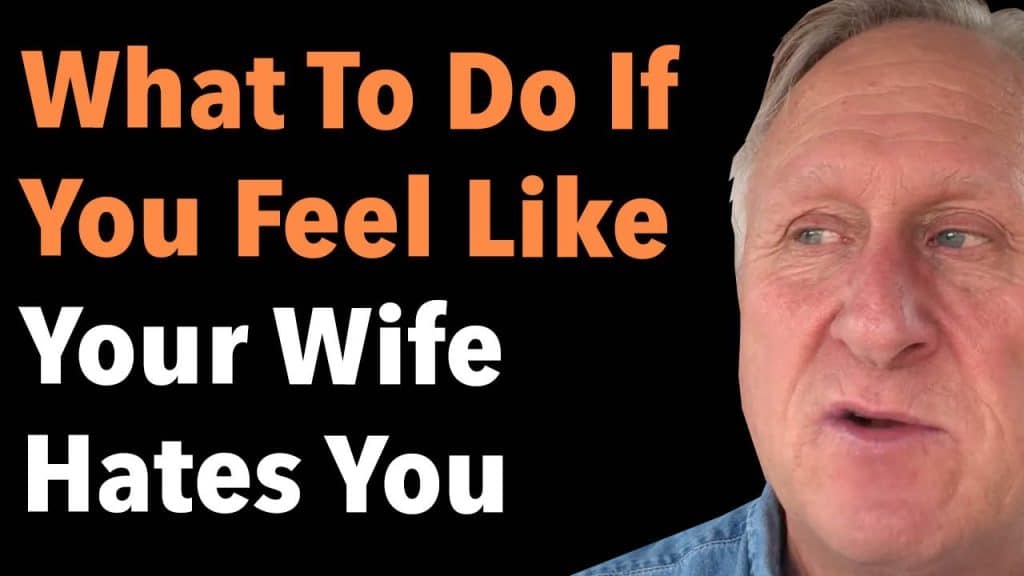 What To Do If You Feel Like Your Wife Hates You | Goodguys2Greatmen LLC