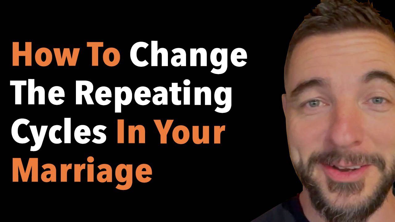 How To Change The Repeating Cycles In Your Marriage