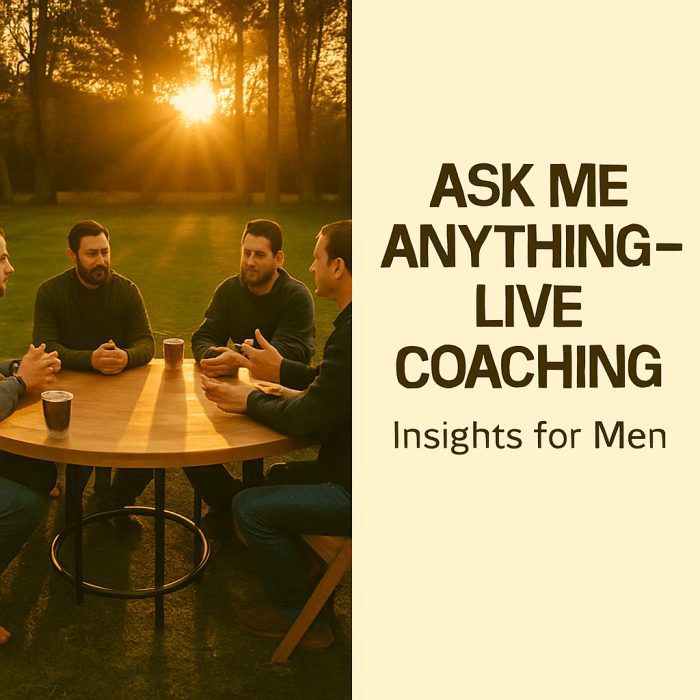 Ask Me Anything — Live Coaching Insights for Men