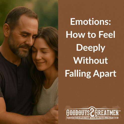Emotions: How to Feel Deeply Without Falling Apart