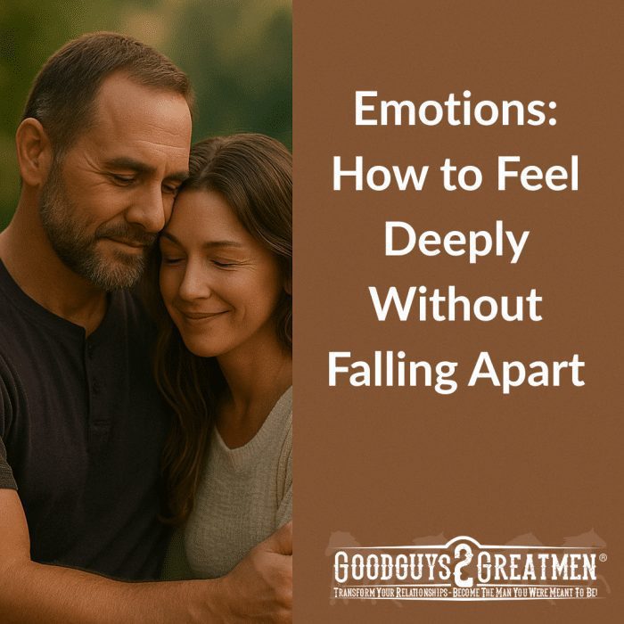 Emotions: How to Feel Deeply Without Falling Apart