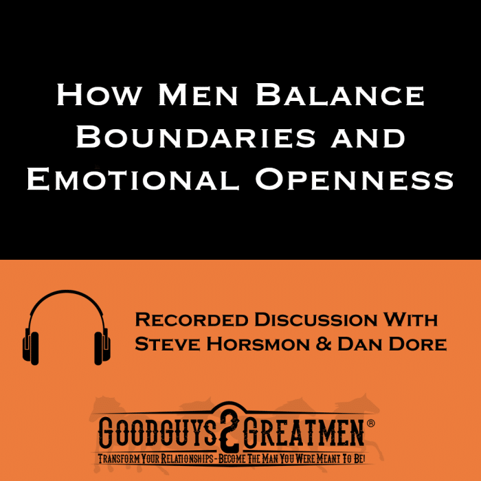 How Men Balance Boundaries and Emotional Openness
