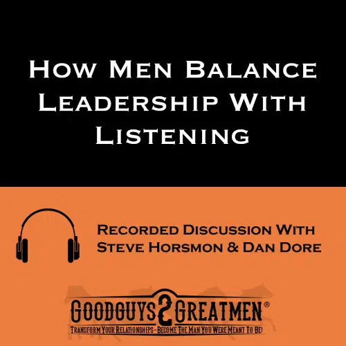 How Men Balance Leadership With Listening
