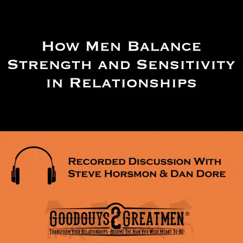 How Men Balance Strength and Sensitivity in Relationships