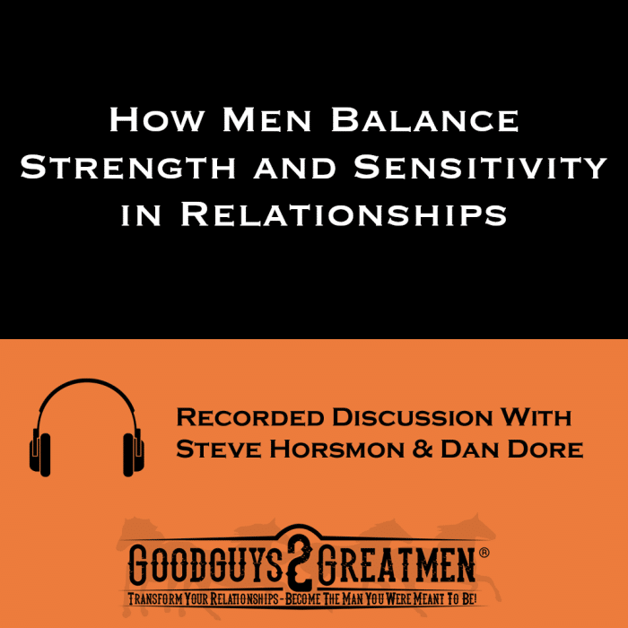 How Men Balance Strength and Sensitivity in Relationships