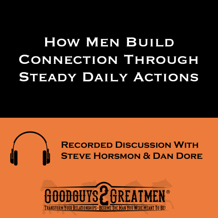 How Men Build Connection Through Steady Daily Actions