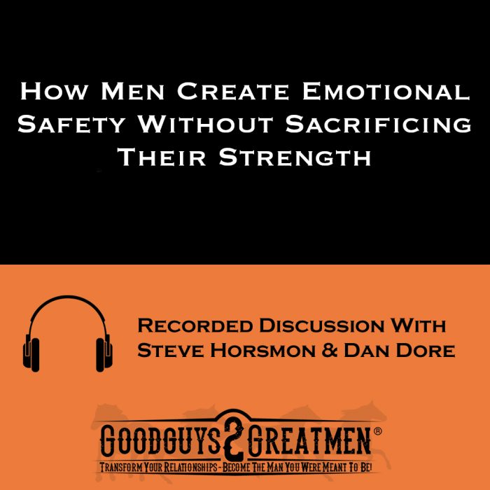 How Men Create Emotional Safety Without Sacrificing Their Strength