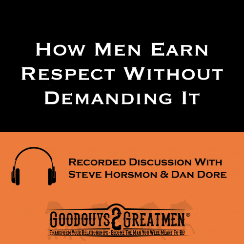How Men Earn Respect Without Demanding It