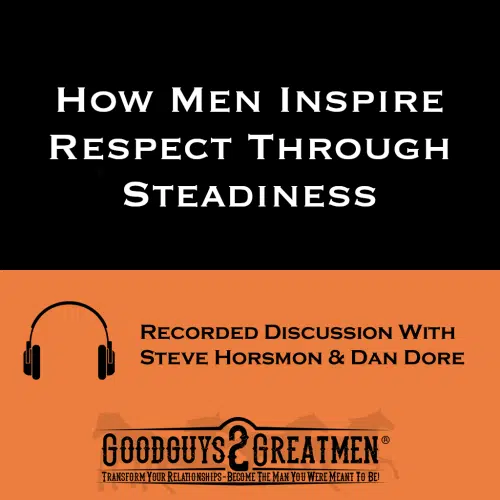 How Men Inspire Respect Through Steadiness