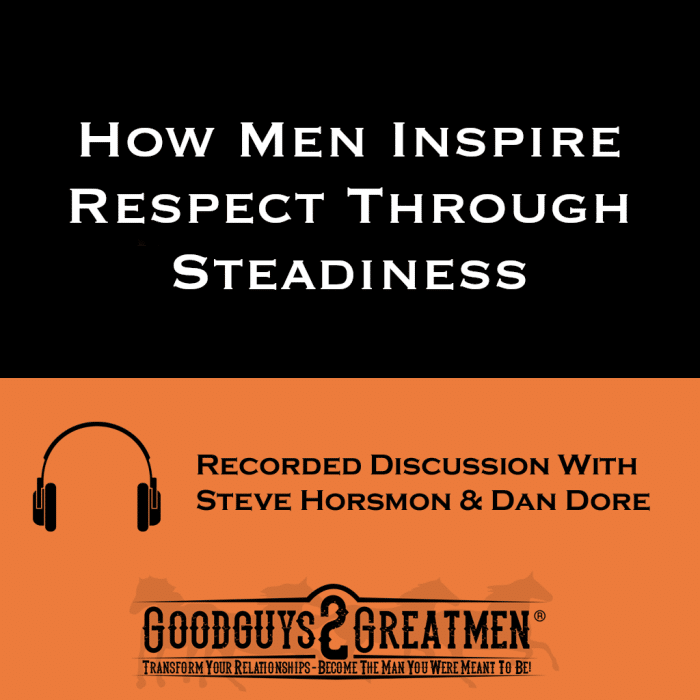 How Men Inspire Respect Through Steadiness