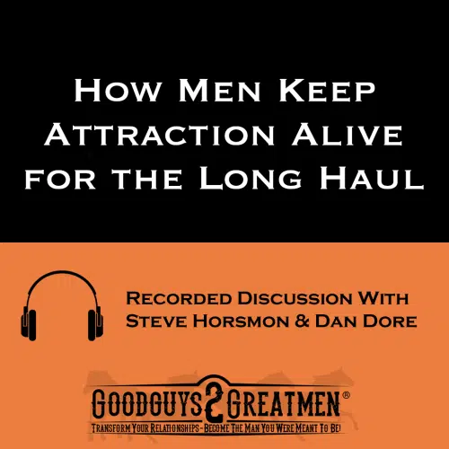How Men Keep Attraction Alive for the Long Haul