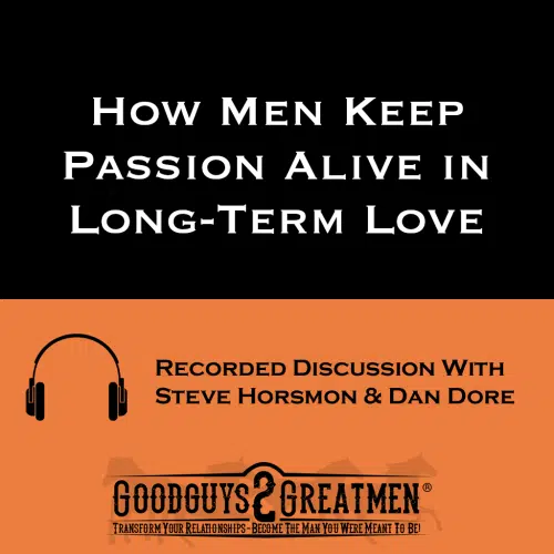 How Men Keep Passion Alive in Long-Term Love