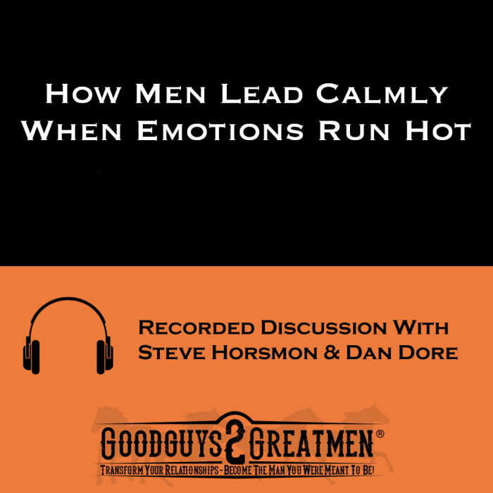 How Men Lead Calmly When Emotions Run Hot