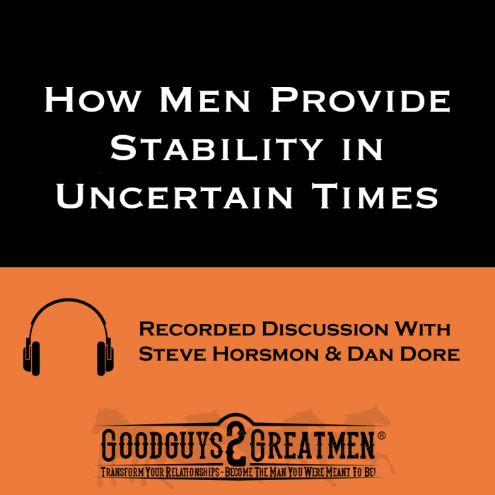 How Men Provide Stability in Uncertain Times