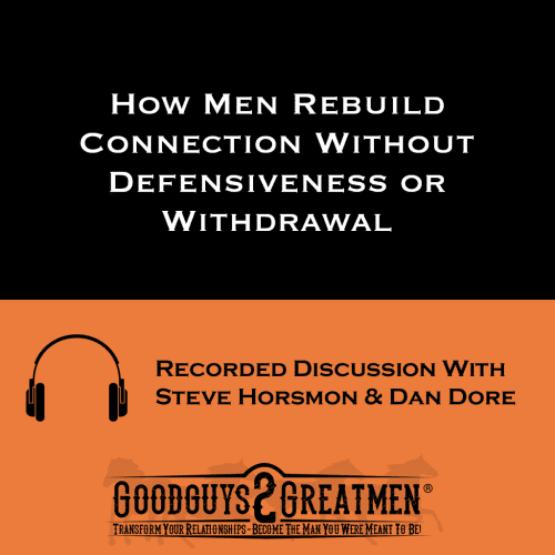 How Men Rebuild Connection Without Defensiveness or Withdrawal