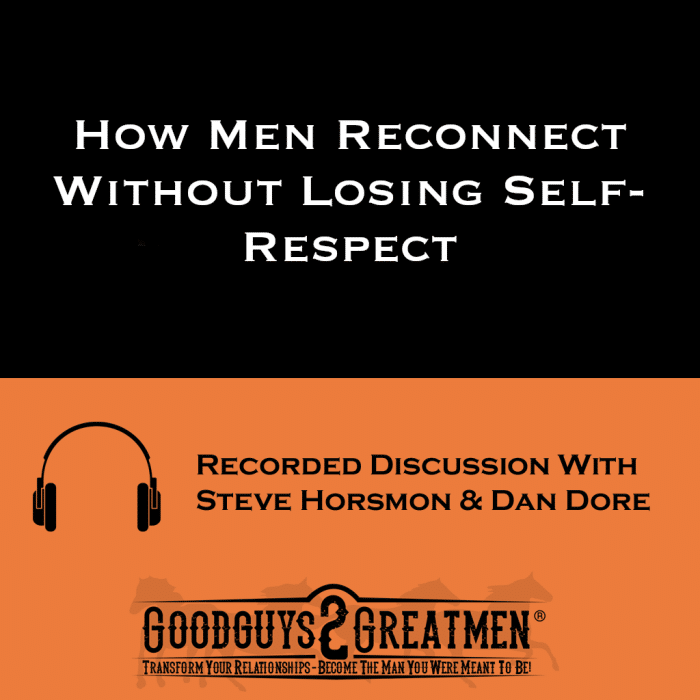 How Men Reconnect Without Losing Self-Respect