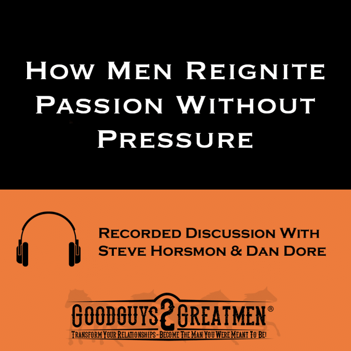 How Men Reignite Passion Without Pressure