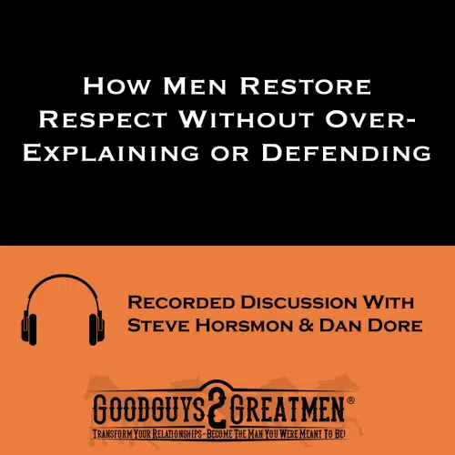 How Men Restore Respect Without Over-Explaining or Defending