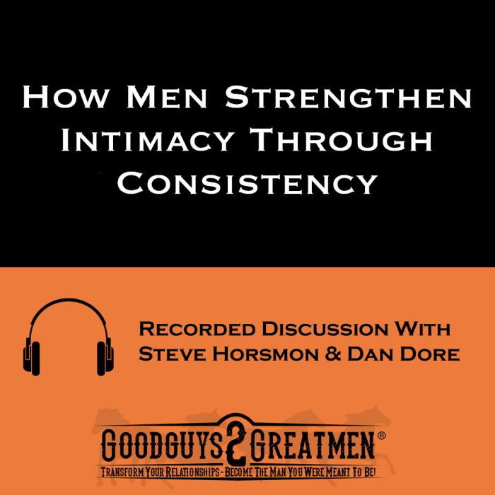 How Men Strengthen Intimacy Through Consistency