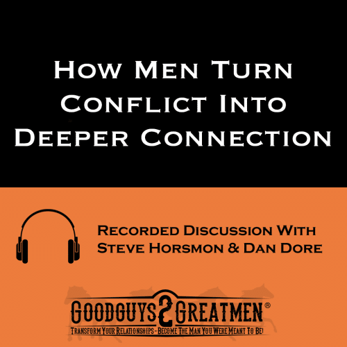 How Men Turn Conflict Into Deeper Connection