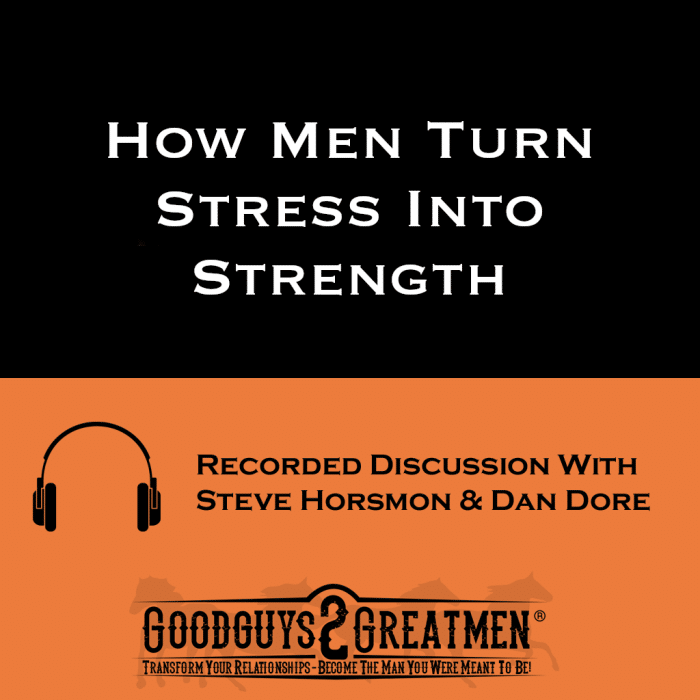How Men Turn Stress Into Strength